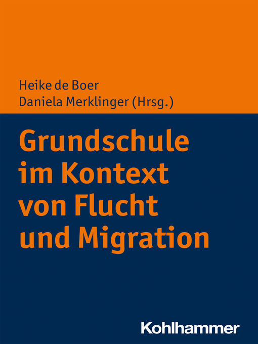 Title details for Grundschule im Kontext von Flucht und Migration by Heike de Boer - Available